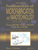FUNDAMENTAL<em>S</em> OF MICROFABRICATION AND NANOTECHNOLOGY VOLUME 3 FROM MEM<em>S</em> <em>TO</em> BIO-MEM<em>S</em> AND BIO-NEM<em>S</em> THIR