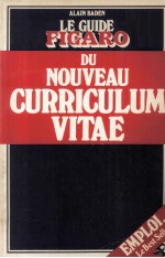 LE GUIDE FIGARO DU NOUVEAU <em>CURRICULUM</em> VITAE