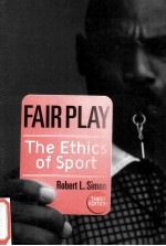 FAIR PLAY THE ETHICS OF SPORT THIR<em>D</em> E<em>D</em>ITION