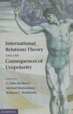 International Relations <em>The</em>ory and <em>the</em> Consequences <em>of</em> Unipolarity