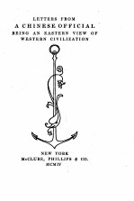 LETTERS FROM A <em>CHINESE</em> OFFICIAL BEING AN EASTERN VIEW OF WESTERN CIVILIZATION