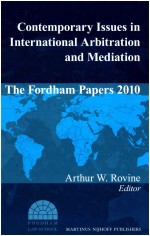 CONTEMPORARY ISSUES IN INTERNATIONAL ARBITRATION AND MEDIATION  THE <em>F</em>ORDHAM PAPERS 2010