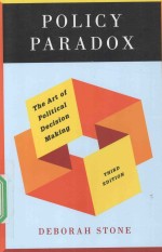 POLICY PARADOX: THE ART OF POLITICAL DECISION MAKING  THIRD <em>EDITION</em>