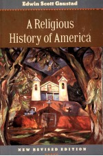 <em>A</em> RELIGIOUS <em>HISTORY</em> <em>OF</em> <em>A</em>MERIC<em>A</em> NEW REVISED <em>EDITION</em>