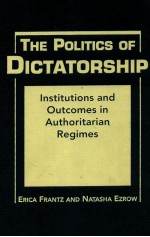 THE POLITICS <em>OF</em> DICTATORSHIP  <em>IN</em>STITUTIONS AND OUTCOMES <em>IN</em> AUTHORITARIAN REGIMES