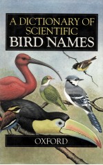 <em>A</em> DICTION<em>A</em>RY <em>OF</em> SCIENTIFIC BIRD N<em>A</em>MES