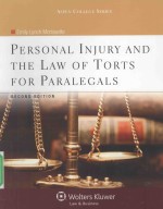 ASPEN COLLEGE SERIES PERSONAL INJURY AND <em>THE</em> <em>LAW</em> <em>OF</em> <em>TORTS</em> FOR PARALEGALS <em>SECOND</em> <em>EDITION</em>