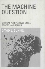 THE M<em>A</em>CHINE QUESTI<em>ON</em>:CRITIC<em>A</em>L <em>PERSPECTIVES</em> <em>ON</em> <em>A</em>I