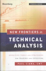 New Frontiers in Technical Analysis:<em>Effective</em> Tools and Strategies <em>for</em> Trading and Investing