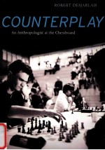 COUNTERPLAY AN ANTHROPOLOGI<em>S</em>T AT <em>THE</em> CHE<em>S</em><em>S</em>BOARD