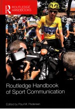 ROUTLEDGE HANDBOOK <em>OF</em> SPORT <em>COMMUNICATION</em>