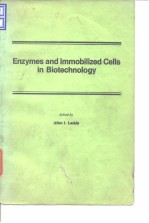 Enzymes and immobilized cells in biotechnology.ed.<em>by</em> Allen I.Laskin.1985.