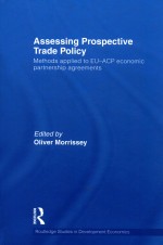 ASSESSING PROSPECTIVE TRADE POLICY  <em>METHODS</em> APPLIED TO EU-ACP ECONOMIC PARTNERSHIP AGREEMENTS