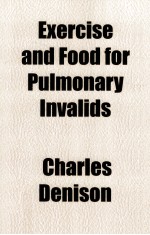 exercise <em>and</em> food <em>for</em> pulmonary invalids