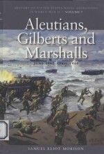 HISTORY <em>OF</em> UNITED STATES NAVAL OPERATIONS IN WORLD WAR II VOLUME VII ALERTIANS GILBERTS AND MARSHALL