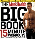 THE MEN'SHEALTH BIG BOOK <em>OF</em> 15 MINUTE WORKOUTS