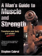 A <em>M</em>AN'S GUIDE TO <em>M</em>USCLE AND STRENGTH