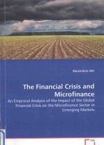 THE FIN<em>AN</em>CIAL CRISIS <em>AN</em>D MICROFIN<em>AN</em>CE:<em>AN</em> EMPIRICAL <em>AN</em>ALYSIS OF THE IMPACT OF THE GLOBAL FIN<em>AN</em>CIAL CR