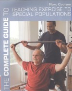 THE COMPLETE GUIDE <em>TO</em> <em>TEACHING</em> EXERCLSE <em>TO</em> SPECIAL POPULATIONS