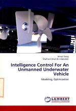 <em>INTELLIGENCE</em> CONTROL FOR AN UNMANNED UNDERWATER VEHICLE:MODELING