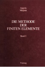 DIE METHODE DER F<em>IN</em>ITEN ELEMENTE <em>IN</em> DER ELEMENTAREN STRUKTURMECHANIK BAND I VERSCHIEBUNGSMETHODE <em>IN</em> 