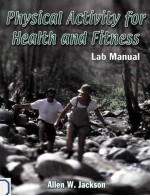 physical activity <em>for</em> health <em>and</em> fitness lab manual