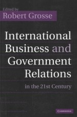 International Business and Government Relations in <em>the</em> 21st Century