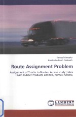 ROUTE ASSIGNMENT PROBLEM ASSIGNMENT OF TRUCKS <em>TO</em> ROUTES:A CASE STUDY:LATEX FOAM RUBBER PRODUCTS LIMI