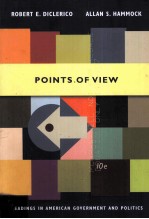 POINTS <em>OF</em> VIEW:READINGS IN AMERICAN GOVERNMENT AND POLITICS <em>TENTH</em> <em>EDITION</em>