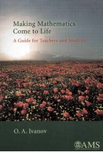 M<em>A</em>KING M<em>A</em>THEM<em>A</em>TICS COME TO LIFE <em>A</em> GUIDE <em>FOR</em> TE<em>A</em>CHERS <em>A</em>ND <em>STUDENTS</em>