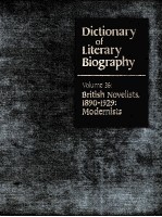 DICTIONA<em>R</em>Y OF LITE<em>R</em>A<em>R</em>Y BIOG<em>R</em>APHY·VOLUME THI<em>R</em>TY-SIX  B<em>R</em>ITISH NOVELISTS，1890-1929：MODE<em>R</em>NISTS
