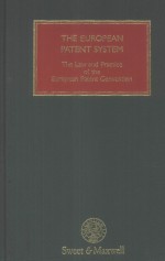 THE EUROPEAN <em>PATENT</em> SYSTEM  THE LAW AND <em>PRACTICE</em> <em>OF</em> THE EUROPEAN <em>PATENT</em> CONVENTION