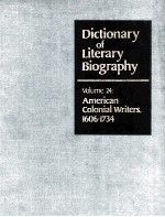 DICTIONARY OF LITERARY BIOGRAPHY  VOLUME 24：AMERICAN COLONIAL WRITER<em>S</em>1606-1734