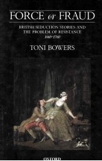 <em>FOR</em>CE OR FRAUD  BRITISH SEDUCTION STORIES AND <em>THE</em> PROBLEM OF RESISTANCE