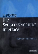 EXPLORING <em>THE</em> SYNTAX-<em>SEMANTICS</em> INTERFACE