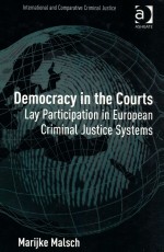 DEMOCRACY <em>IN</em> THE COURTS  LAY PARTICIPATION <em>IN</em> EUROPEAN CRIM<em>IN</em>AL JUSTICE SYSTEMS