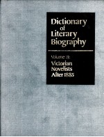 DICTIONARY <em>OF</em> LITERARY BIOGRAPHY·VOLUME EIGHTEEN  VICTORIAN NOVELISTS <em>AFTER</em> 1885