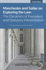 MANCHESTER AND SALTER ON EXPLORING THE LAW:THE DYNAMICS <em>OF</em> PRECEDENT AND STATUTORY INTERPRETATION  4