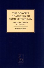 THE CONCEPT OF <em>A</em>BUSE <em>IN</em> EU COMPETITION <em>L<em>A</em>W</em>  <em>L<em>A</em>W</em> <em>A</em>ND ECONOMIC <em>A</em>PPRO<em>A</em>CHES