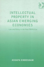 <em>INTELLECTUAL</em> <em>PROPERTY</em> IN ASIAN <em>EMERGING</em> ECONOMIES