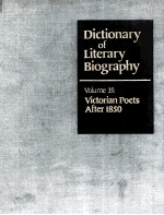 DICTIONARY <em>OF</em> LITERARY BIOGRAPHY  VOLUME 35：VICTORIAN POETS <em>AFTER</em> 1850
