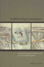 CULTIVATING COMMONS  JOINT OWNERSHIP OF ARABLE LAND IN <em>EARLY</em> MODERN JAPAN