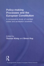 POLICY-MAKING PROCESSES <em>AND</em> <em>TH</em>E EUROPEAN CONS<em>TI</em><em>TU</em><em>TI</em>ON  A COMPARA<em>TI</em>VE S<em>TU</em>DY OF MEM<em>BE</em>R S<em>TA</em><em>TE</em>S <em>AND</em> ACCE