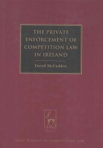 THE PRIV<em>A</em>TE ENFORCEMENT OF COMPETITION <em>L<em>A</em>W</em> <em>IN</em> IREL<em>A</em>ND