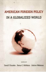 AMERICAN FOREIGN POLICY <em>IN</em> A GLOBALIZED WORLD