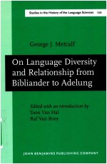 STUDIES IN THE HISTORY OF THE LANGUAGE SCIENCES 120  ON LANGUAGE DIVERSITY AND RELATIONSHIP FROM <em>B</em>I<em>B</em>