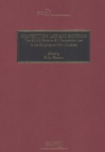 COMPETITION LAW AND SHIPPING  THE EMLO GUIDE <em>TO</em> EU COMPELITION LAW IN THE SHIPPING AND PORT INDUSTRI