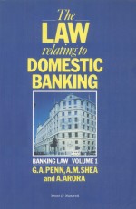 THE LAW RELATIN<em>G</em> TO DO<em>M</em>ESTIC BANKIN<em>G</em>  BANKIN<em>G</em> LAW  VOLU<em>M</em>E 1