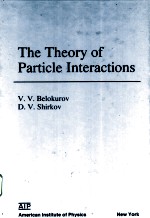 <em>THE</em> <em>THE</em>ORY <em>OF</em> PARTICLE INTERACTIONS