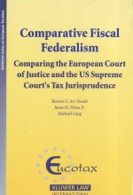 COMPARATIVE FI<em>S</em>CAL FEDERALI<em>S</em>M  COMPARING THE EUROPEAN COURT OF JU<em>S</em>TICE AND THE U<em>S</em> <em>S</em>UPREME COURT'<em>S</em> TA